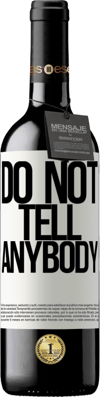 «Do not tell anybody» Édition RED MBE Réserve