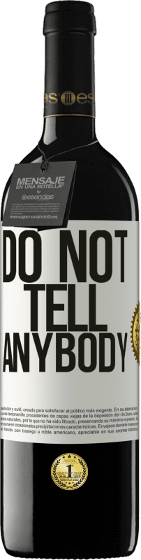 «Do not tell anybody» Edición RED MBE Reserva