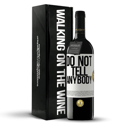 «Do not tell anybody» Edición RED MBE Reserva