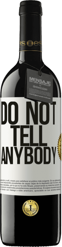 «Do not tell anybody» RED Ausgabe MBE Reserve