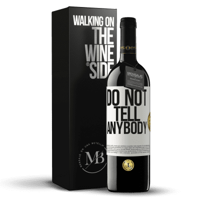 «Do not tell anybody» RED Ausgabe MBE Reserve