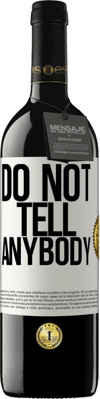 «Do not tell anybody» Edizione RED MBE Riserva
