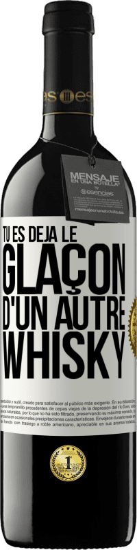 39,95 € | Vin rouge Édition RED MBE Réserve Tu es déjà le glaçon d'un autre whisky Étiquette Blanche. Étiquette personnalisable Réserve 12 Mois Récolte 2015 Tempranillo