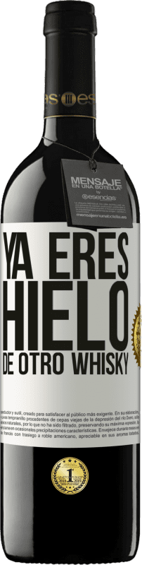 «Ya eres hielo de otro whisky» Edición RED MBE Reserva