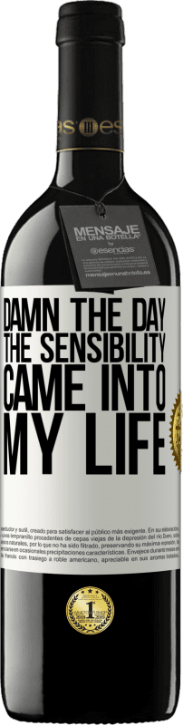 39,95 € | Red Wine RED Edition MBE Reserve Damn the day the sensibility came into my life White Label. Customizable label Reserve 12 Months Harvest 2014 Tempranillo
