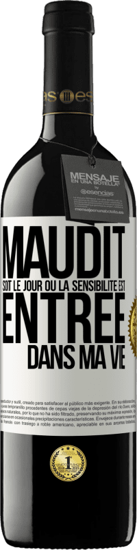 39,95 € Envoi gratuit | Vin rouge Édition RED MBE Réserve Maudit soit le jour où la sensibilité est entrée dans ma vie Étiquette Blanche. Étiquette personnalisable Réserve 12 Mois Récolte 2015 Tempranillo