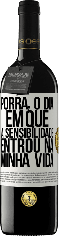 «Porra, o dia em que a sensibilidade entrou na minha vida» Edição RED MBE Reserva