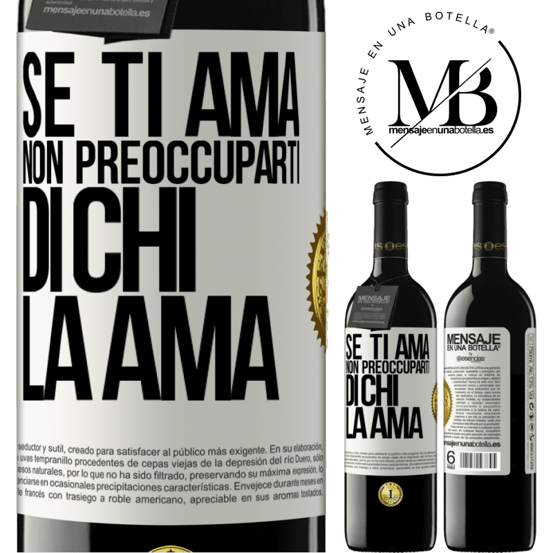 39,95 € Spedizione Gratuita | Vino rosso Edizione RED MBE Riserva Se ti ama, non preoccuparti di chi la ama Etichetta Bianca. Etichetta personalizzabile Riserva 12 Mesi Raccogliere 2014 Tempranillo