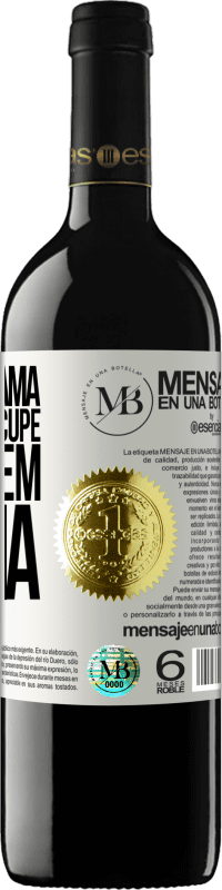 «Se ela te ama, não se preocupe com quem a ama» Edição RED MBE Reserva