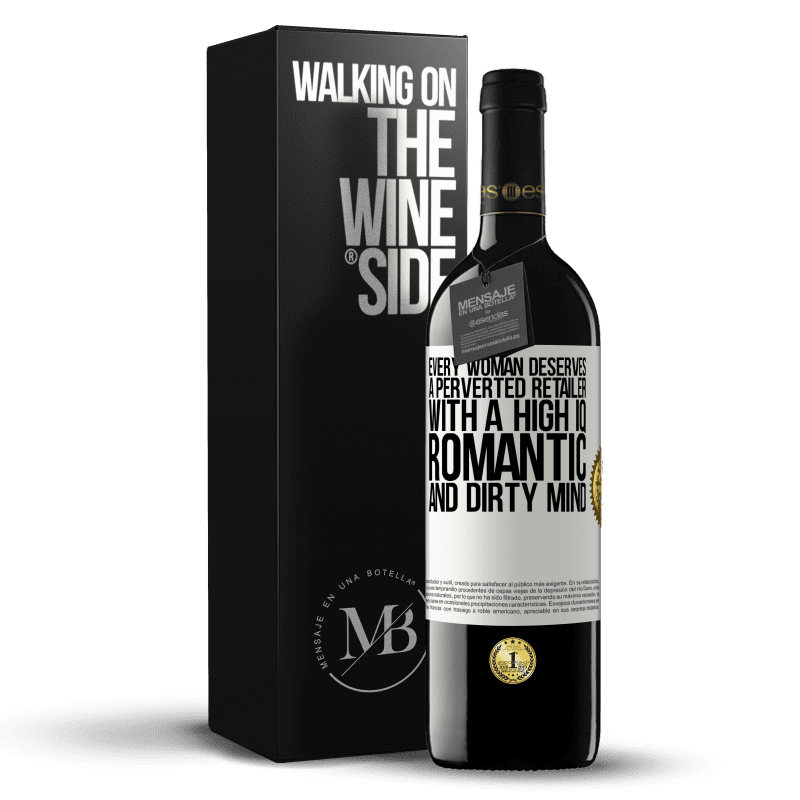 39,95 € Free Shipping | Red Wine RED Edition MBE Reserve Every woman deserves a perverted retailer with a high IQ, romantic and dirty mind White Label. Customizable label Reserve 12 Months Harvest 2014 Tempranillo