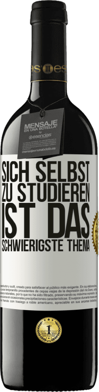 39,95 € | Rotwein RED Ausgabe MBE Reserve Sich selbst zu studieren ist das schwierigste Thema Weißes Etikett. Anpassbares Etikett Reserve 12 Monate Ernte 2015 Tempranillo