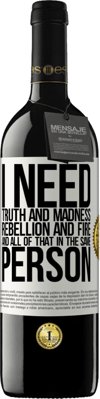 39,95 € | Red Wine RED Edition MBE Reserve I need truth and madness, rebellion and fire ... And all that in the same person White Label. Customizable label Reserve 12 Months Harvest 2015 Tempranillo