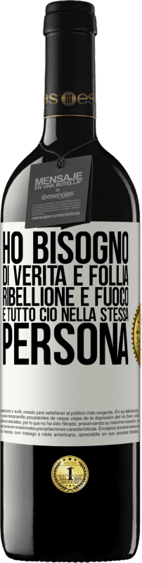 Spedizione Gratuita | Vino rosso Edizione RED MBE Riserva Ho bisogno di verità e follia, ribellione e fuoco ... E tutto ciò nella stessa persona Etichetta Bianca. Etichetta personalizzabile Riserva 12 Mesi Raccogliere 2014 Tempranillo