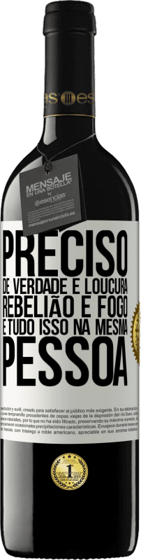 Envio grátis | Vinho tinto Edição RED MBE Reserva Preciso de verdade e loucura, rebelião e fogo ... E tudo isso na mesma pessoa Etiqueta Branca. Etiqueta personalizável Reserva 12 Meses Colheita 2014 Tempranillo