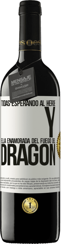 39,95 € | Vino Tinto Edición RED MBE Reserva Todas esperando al héroe y ella enamorada del fuego del dragón Etiqueta Blanca. Etiqueta personalizable Reserva 12 Meses Cosecha 2015 Tempranillo