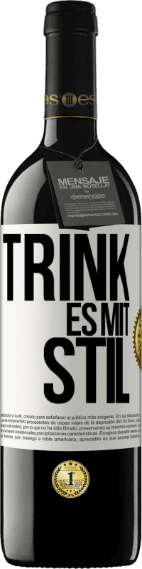 39,95 € | Rotwein RED Ausgabe MBE Reserve Trink es mit Stil Weißes Etikett. Anpassbares Etikett Reserve 12 Monate Ernte 2016 Tempranillo