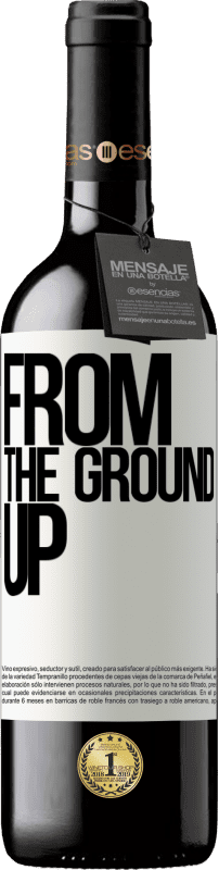 39,95 € | Vin rouge Édition RED MBE Réserve From The Ground Up Étiquette Blanche. Étiquette personnalisable Réserve 12 Mois Récolte 2014 Tempranillo