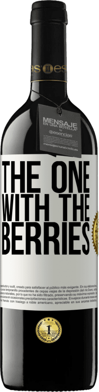 39,95 € 免费送货 | 红酒 RED版 MBE 预订 The one with the berries 白标. 可自定义的标签 预订 12 个月 收成 2016 Tempranillo