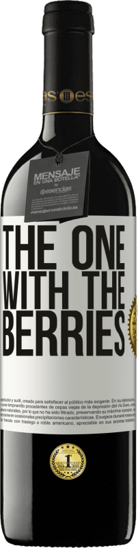 39,95 € | Vino Tinto Edición RED MBE Reserva The one with the berries Etiqueta Blanca. Etiqueta personalizable Reserva 12 Meses Cosecha 2014 Tempranillo