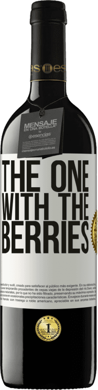 «The one with the berries» Edición RED MBE Reserva