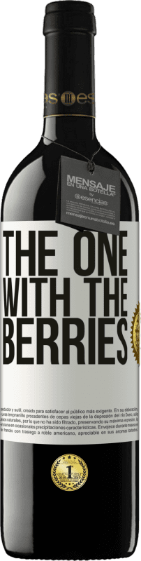 39,95 € | Rotwein RED Ausgabe MBE Reserve The one with the berries Weißes Etikett. Anpassbares Etikett Reserve 12 Monate Ernte 2014 Tempranillo