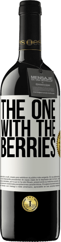 39,95 € | Vinho tinto Edição RED MBE Reserva The one with the berries Etiqueta Branca. Etiqueta personalizável Reserva 12 Meses Colheita 2014 Tempranillo