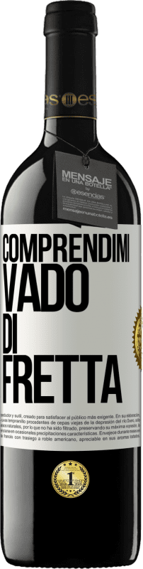 39,95 € Spedizione Gratuita | Vino rosso Edizione RED MBE Riserva Comprendimi, vado di fretta Etichetta Bianca. Etichetta personalizzabile Riserva 12 Mesi Raccogliere 2016 Tempranillo