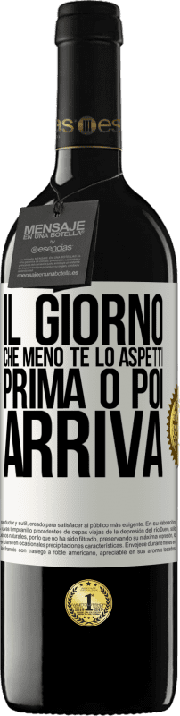 «Il giorno che meno te lo aspetti, prima o poi arriva» Edizione RED MBE Riserva