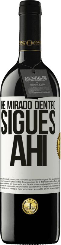 39,95 € | Vino Tinto Edición RED MBE Reserva He mirado dentro. Sigues ahí Etiqueta Blanca. Etiqueta personalizable Reserva 12 Meses Cosecha 2015 Tempranillo