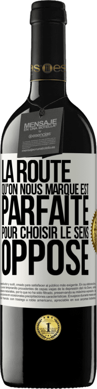 39,95 € | Vin rouge Édition RED MBE Réserve La route qu'on nous marque est parfaite pour choisir le sens opposé Étiquette Blanche. Étiquette personnalisable Réserve 12 Mois Récolte 2015 Tempranillo