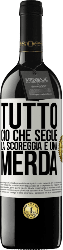 39,95 € | Vino rosso Edizione RED MBE Riserva Tutto ciò che segue la scoreggia è una merda Etichetta Bianca. Etichetta personalizzabile Riserva 12 Mesi Raccogliere 2015 Tempranillo