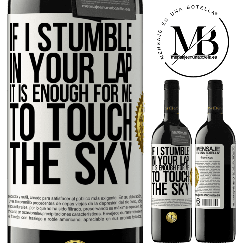 24,95 € Free Shipping | Red Wine RED Edition Crianza 6 Months If I stumble in your lap it is enough for me to touch the sky White Label. Customizable label Aging in oak barrels 6 Months Harvest 2019 Tempranillo