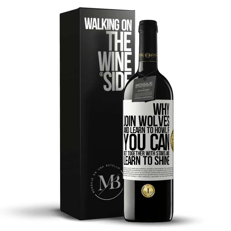 39,95 € Free Shipping | Red Wine RED Edition MBE Reserve Why join wolves and learn to howl, if you can get together with stars and learn to shine White Label. Customizable label Reserve 12 Months Harvest 2014 Tempranillo