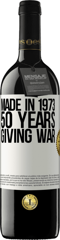 39,95 € | Red Wine RED Edition MBE Reserve Made in 1973. 50 years giving war White Label. Customizable label Reserve 12 Months Harvest 2014 Tempranillo