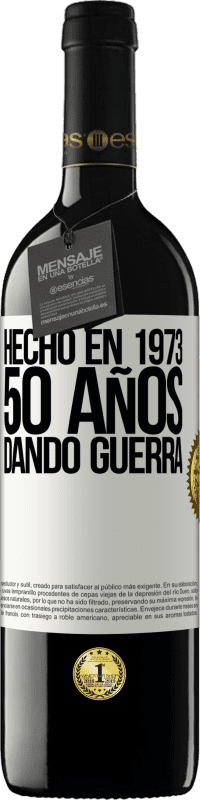 39,95 € | Vino Tinto Edición RED MBE Reserva Hecho en 1973. 50 años dando guerra Etiqueta Blanca. Etiqueta personalizable Reserva 12 Meses Cosecha 2014 Tempranillo