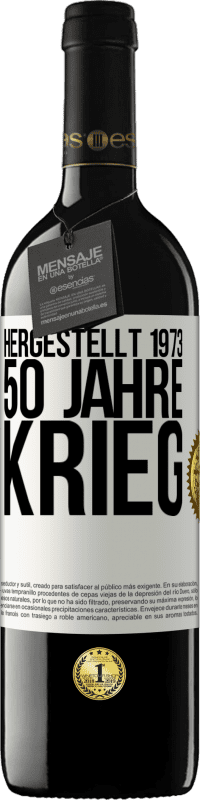 «Hergestellt 1973. 50 Jahre Krieg» RED Ausgabe MBE Reserve