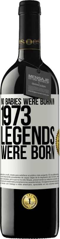 «No babies were born in 1973. Legends were born» RED Edition MBE Reserve