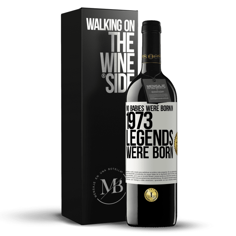 39,95 € Бесплатная доставка | Красное вино Издание RED MBE Бронировать В 1973 году дети не родились. Легенды родились Белая этикетка. Настраиваемая этикетка Бронировать 12 Месяцы Урожай 2016 Tempranillo