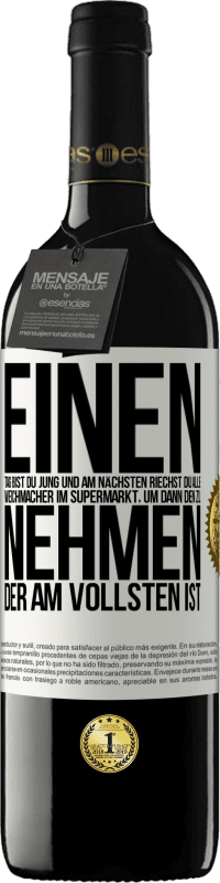 Kostenloser Versand | Rotwein RED Ausgabe MBE Reserve Einen Tag bist du jung und am nächsten riechst du alle Weichmacher im Supermarkt, um dann den zu nehmen, der am vollsten ist Weißes Etikett. Anpassbares Etikett Reserve 12 Monate Ernte 2014 Tempranillo