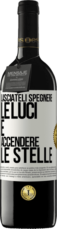 39,95 € | Vino rosso Edizione RED MBE Riserva Lasciateli spegnere le luci e accendere le stelle Etichetta Bianca. Etichetta personalizzabile Riserva 12 Mesi Raccogliere 2015 Tempranillo