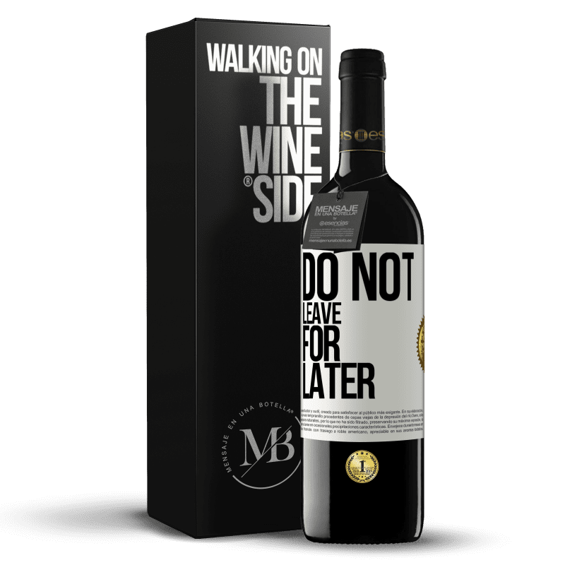 39,95 € Free Shipping | Red Wine RED Edition MBE Reserve Do not leave for later White Label. Customizable label Reserve 12 Months Harvest 2014 Tempranillo