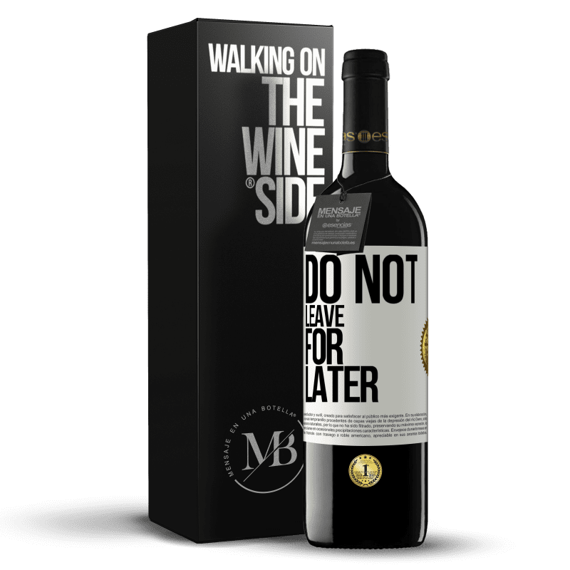 39,95 € Free Shipping | Red Wine RED Edition MBE Reserve Do not leave for later White Label. Customizable label Reserve 12 Months Harvest 2015 Tempranillo