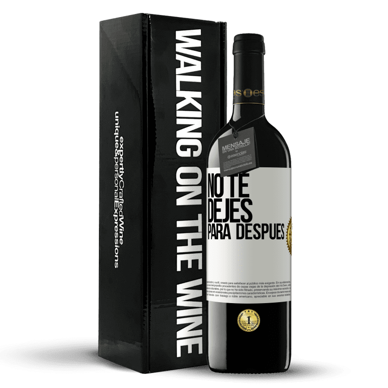 39,95 € Envío gratis | Vino Tinto Edición RED MBE Reserva No te dejes para después Etiqueta Blanca. Etiqueta personalizable Reserva 12 Meses Cosecha 2015 Tempranillo