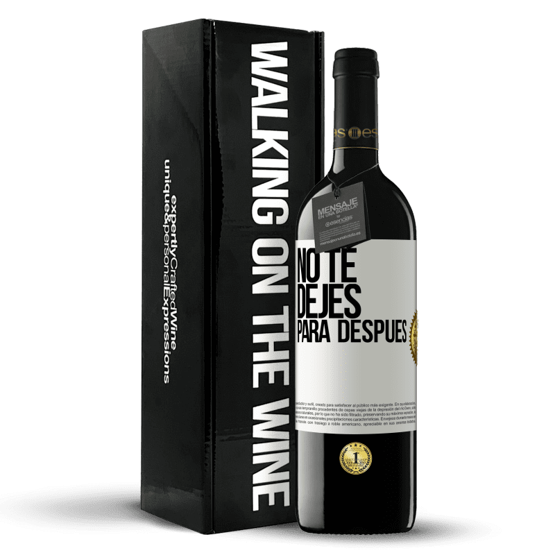 39,95 € Envío gratis | Vino Tinto Edición RED MBE Reserva No te dejes para después Etiqueta Blanca. Etiqueta personalizable Reserva 12 Meses Cosecha 2016 Tempranillo