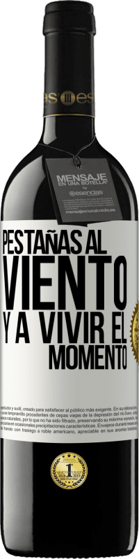 39,95 € | Vino Tinto Edición RED MBE Reserva Pestañas al viento y a vivir el momento Etiqueta Blanca. Etiqueta personalizable Reserva 12 Meses Cosecha 2015 Tempranillo