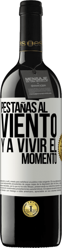 «Pestañas al viento y a vivir el momento» Edición RED MBE Reserva