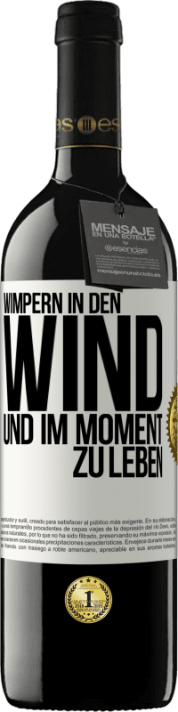 Kostenloser Versand | Rotwein RED Ausgabe MBE Reserve Wimpern in den Wind und im Moment zu leben Weißes Etikett. Anpassbares Etikett Reserve 12 Monate Ernte 2014 Tempranillo