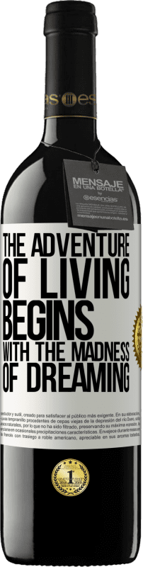 «The adventure of living begins with the madness of dreaming» RED Edition MBE Reserve