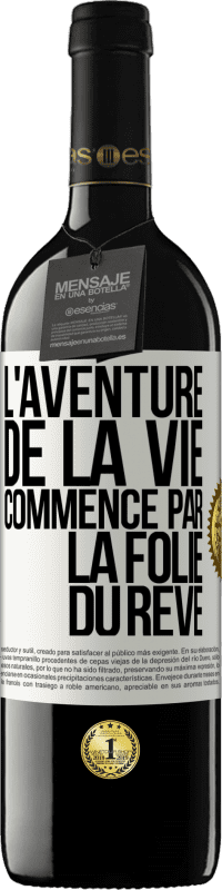 «L'aventure de la vie commence par la folie du rêve» Édition RED MBE Réserve