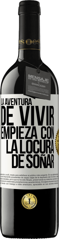 «La aventura de vivir, empieza con la locura de soñar» Edición RED MBE Reserva